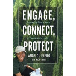 Engage, Connect, Protect: Empowering Diverse Youth as Environmental Leaders