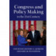 Congress and Policy Making in the 21st Century