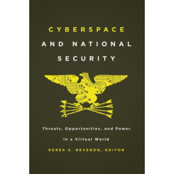 Cyberspace and National Security: Threats, Opportunities, and Power in a Virtual World