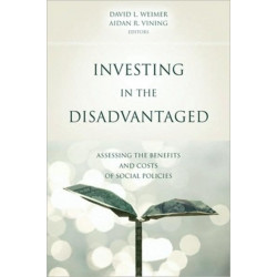 Investing in the Disadvantaged: Assessing the Benefits and Costs of Social Policies