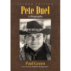 Pete Duel: A Biography, 2d ed.