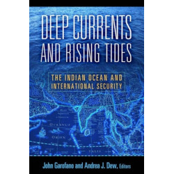 Deep Currents and Rising Tides: The Indian Ocean and International Security