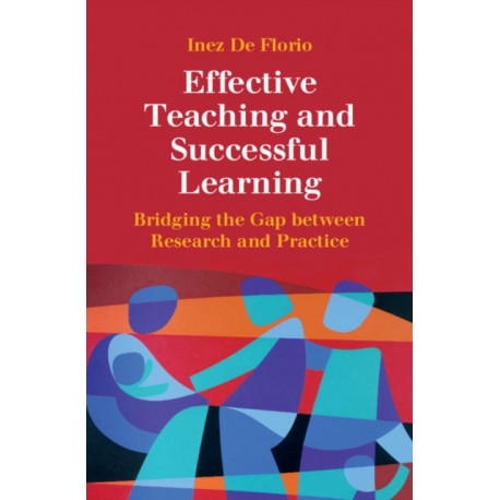Effective Teaching and Successful Learning: Bridging the Gap between Research and Practice