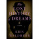The Lost History of Dreams: A Novel