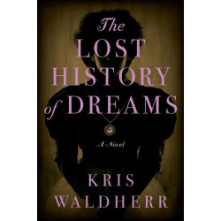 The Lost History of Dreams: A Novel