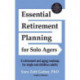Essential Retirement Planning for Solo Agers: A Retirement and Aging Roadmap for Single and Childless Adults (Retirement Planning Book, Aging, Estate Planning)