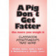 A Pig Don't Get Fatter the More You Weigh It: Classroom Assessments That Work