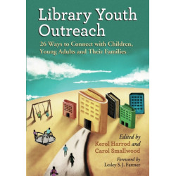 Library Youth Outreach: 26 Ways to Connect with Children, Young Adults and Their Families