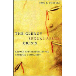 The Clergy Sexual Abuse Crisis: Reform and Renewal in the Catholic Community