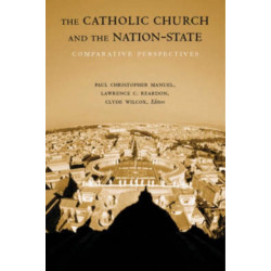 The Catholic Church and the Nation-State: Comparative Perspectives