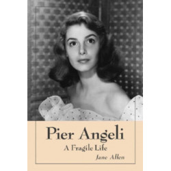 Pier Angeli: A Fragile Life