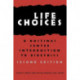 Life Choices: A Hastings Center Introduction to Bioethics