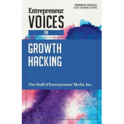 Entrepreneur Voices on Growth Hacking