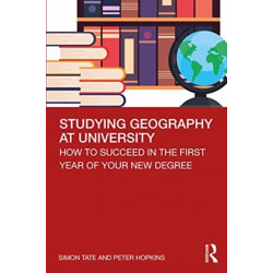 Studying Geography at University: How to Succeed in the First Year of Your New Degree