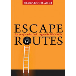 Escape Routes: For People Who Feel Trapped in Life's Hells