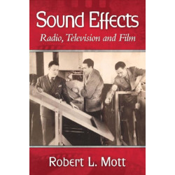 Sound Effects: Radio, Television and Film