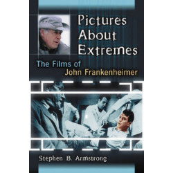 Pictures About Extremes: The Films of John Frankenheimer