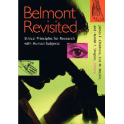 Belmont Revisited: Ethical Principles for Research with Human Subjects