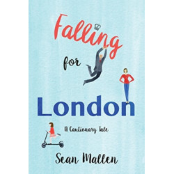 Falling for London: A Cautionary Tale