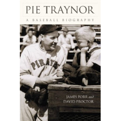 Pie Traynor: A Baseball Biography