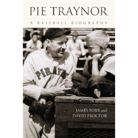 Pie Traynor: A Baseball Biography