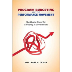 Program Budgeting and the Performance Movement: The Elusive Quest for Efficiency in Government