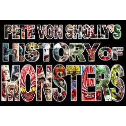 Pete Von Sholly's History of Monsters