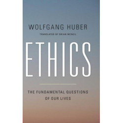 Ethics: The Fundamental Questions of Our Lives