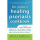 Dr. John's Healing Psoriasis Cookbook