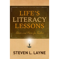 Life's Literacy Lessons: Stories and Poems for Teachers