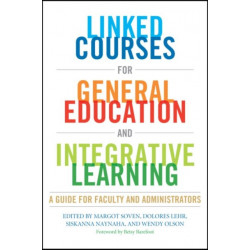 Linked Courses for General Education and Integrative Learning: A Guide for Faculty and Administrators