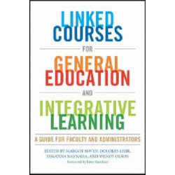 Linked Courses for General Education and Integrative Learning: A Guide for Faculty and Administrators