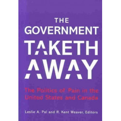 The Government Taketh Away: The Politics of Pain in the United States and Canada