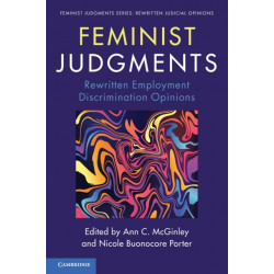 Feminist Judgments: Rewritten Employment Discrimination Opinions