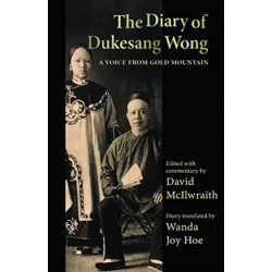 The Diary of Dukesang Wong: A Voice from Gold Mountain