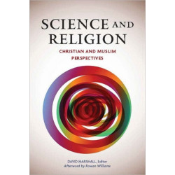 Science and Religion: Christian and Muslim Perspectives