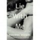 Lie With Me: A Novel
