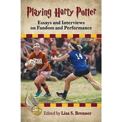 Playing Harry Potter: Essays and Interviews on Fandom and Performance