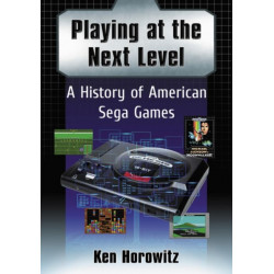 Playing at the Next Level: A History of American Sega Games