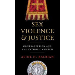 Sex, Violence, and Justice: Contraception and the Catholic Church