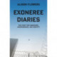 Exoneree Diaries: The Fight for Innocence, Independence, and Identity
