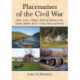 Placenames of the Civil War: Cities, Towns, Villages, Railroad Stations, Forts, Camps, Islands, Rivers, Creeks, Fords and Ferries