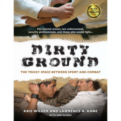 Dirty Ground: The Tricky Space Between Sport and Combat