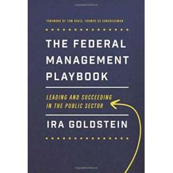 The Federal Management Playbook: Leading and Succeeding in the Public Sector