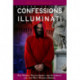 Confessions of an Illuminati, Volume I: The Whole Truth About the Illuminati and the New World Order