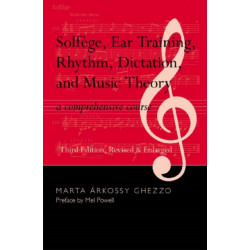 Solfege, Ear Training, Rhythm, Dictation, and Music Theory: A Comprehensive Course