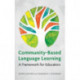 Community-Based Language Learning: A Framework for Educators