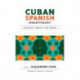 Cuban Spanish Dialectology: Variation, Contact, and Change