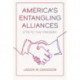 America's Entangling Alliances: 1778 to the Present