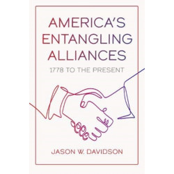 America's Entangling Alliances: 1778 to the Present